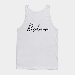 Resilience. Beautiful Typography Self Empowerment Quote. Tank Top